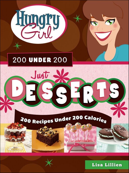 Title details for Hungry Girl 200 Under 200 Just Desserts by Lisa Lillien - Available